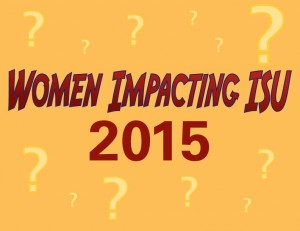 Seeking nominations for the 2015 Women Impacting ISU Calendar.